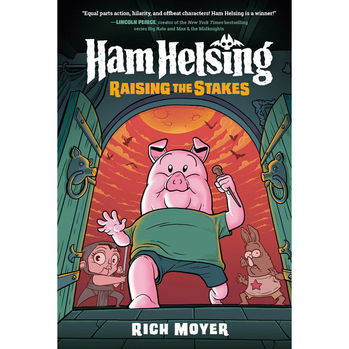 Book cover of 'Ham Helsing: Raising the Stakes' featuring a cartoon pig character kicking open a door while holding a wooden stake.